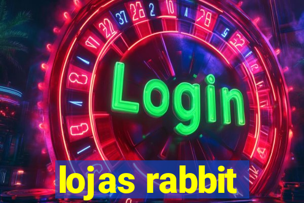 lojas rabbit